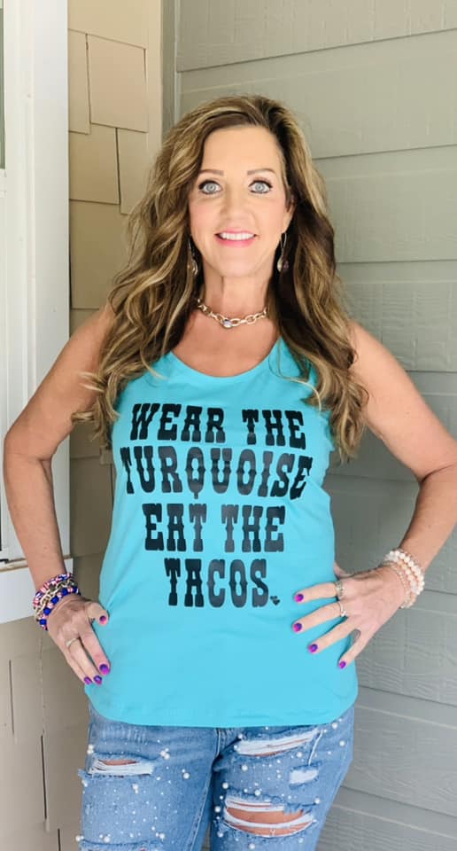 Wear The Turquoise Eat The Tacos Tee