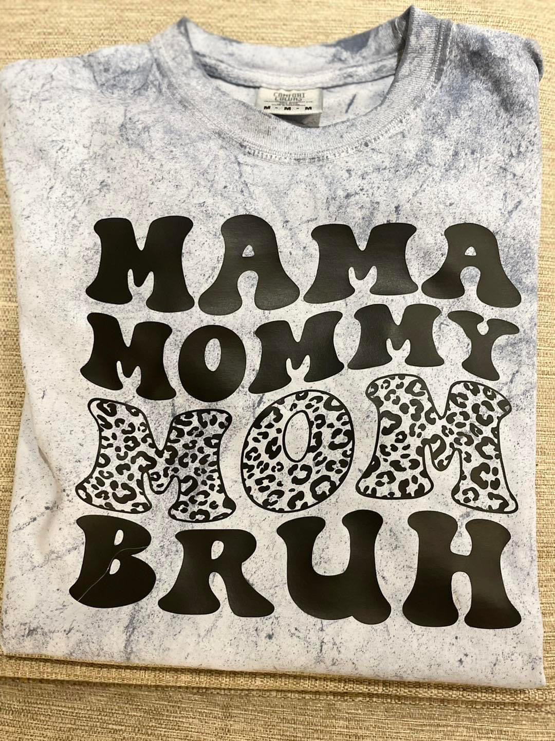 Mama Mommy Mom Bruh Tee